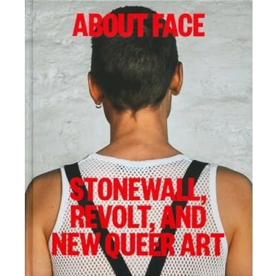Abbildung von About Face: Stonewall, Revolt, and New Queer Art