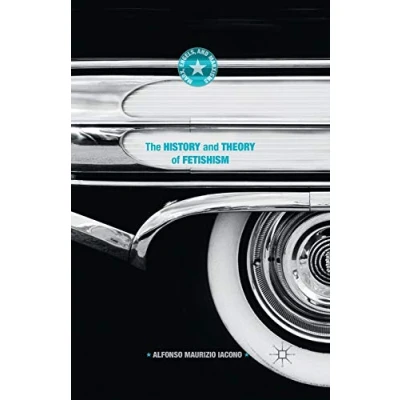 Abbildung von The History and Theory of Fetishism (Marx, Engels, Marxisms)