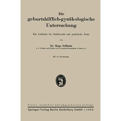 Abbildung von Die geburtshilflich gynäkologische Untersuchung: Ein Leitfaden für Studierende und praktische Ärzte