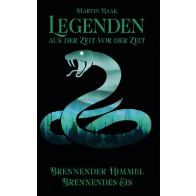 Abbildung von Brennender Himmel, brennendes Eis: Legenden aus der Zeit vor