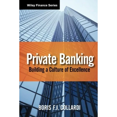 Abbildung von Private Banking: Building a Culture of Excellence (Wiley Finance, Band 681)