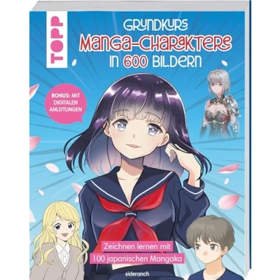 Abbildung von Grundkurs Manga Charaktere in 600 Bildern: Zeichnen lernen mit 100 japanischen Mangaka