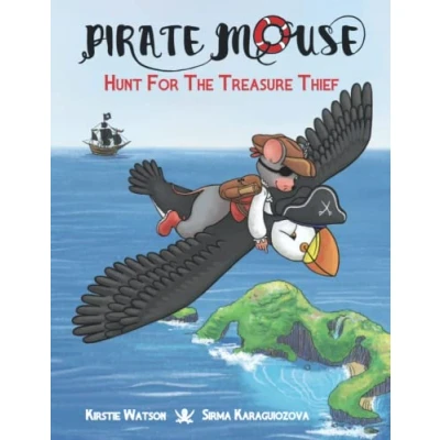 Abbildung von Pirate Mouse Hunt For The Treasure Thief: A swashbuckling tale of bravery and friendship (Pirate Book 2)