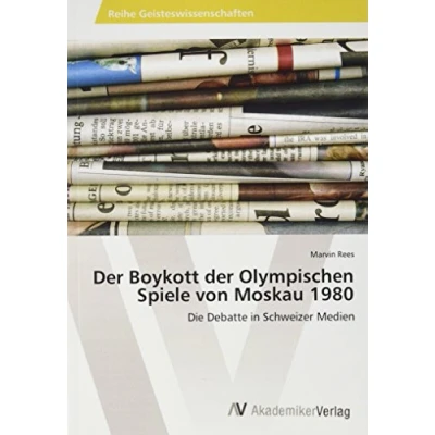 Abbildung von der Boykott Olympischen Spiele von Moskau 1980: Die Debatte in Schweizer Medien