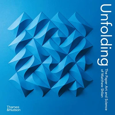 Abbildung von Unfolding: The Paper Art and Science of Matthew Shlian