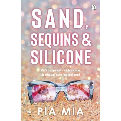 Abbildung von Sand, Sequins and Silicone: A juicy summer romance that delivers an inside peak into the world of Hollywood