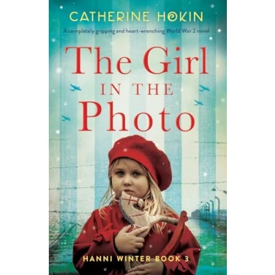 Abbildung von the Girl in Photo: A completely gripping and heart wrenching World War 2 novel (Hanni Winter Book 3)