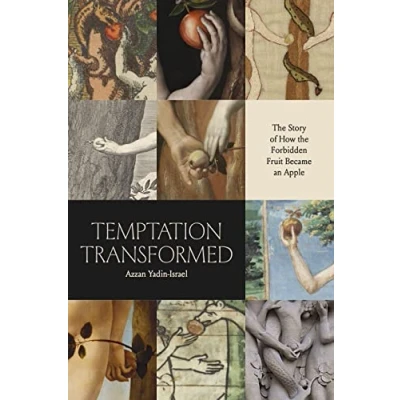 Abbildung von Temptation Transformed: the Story of How Forbidden Fruit Became an Apple