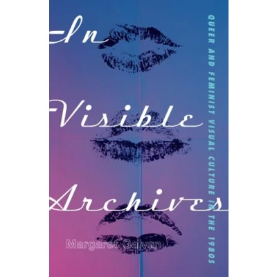 Abbildung von in Visible Archives: Queer and Feminist Visual Culture the 1980s