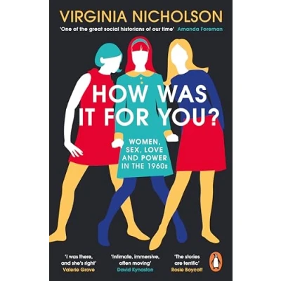 Abbildung von How Was It For You?: Women, Sex, Love and Power in the 1960s