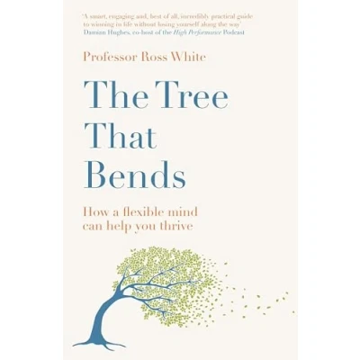 Abbildung von The Tree that Bends: How a flexible mind can help you thrive