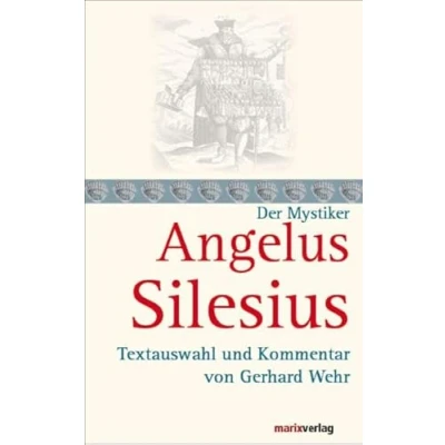 Abbildung von Angelus Silesius: Textauswahl und Kommentar von Gerhard Wehr (Die Mystiker)