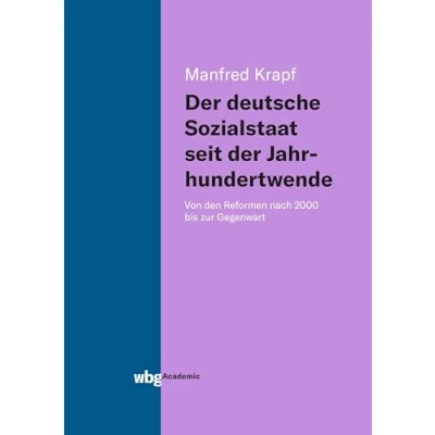 Abbildung von der deutsche Sozialstaat seit Jahrhundertwende: Von den Reformen nach 2000 bis zur Gegenwart