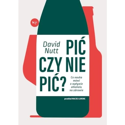 Abbildung von Pić czy nie pić?: Co nauka mówi o wpływie alkoholu na zdrowie
