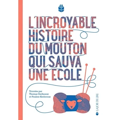 Abbildung von L&#039;INCROYABLE HISTOIRE DU MOUTON QUI SAUVA UNE ECOLE