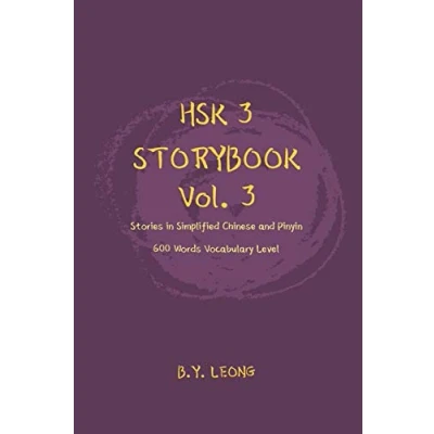 Abbildung von HSK 3 Storybook Vol 3: Stories in Simplified Chinese and Pinyin, 600 Word Vocabulary Level