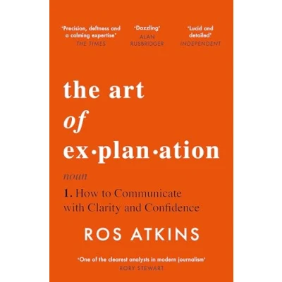 Abbildung von The Art of Explanation: How to Communicate With Clarity and Confidence