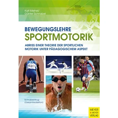 Abbildung von Bewegungslehre Sportmotorik: Abriss einer Theorie der sportlichen Motorik unter pädagogischem Aspekt