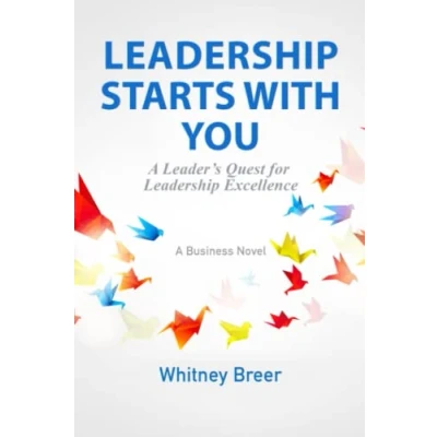 Abbildung von Leadership Starts with You: A Leader&#039;s Quest for Excellence