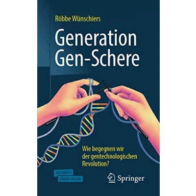 Abbildung von Generation Gen Schere: Wie begegnen wir der gentechnologischen Revolution?