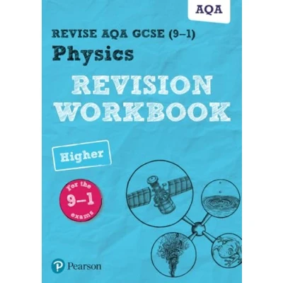 Abbildung von Revise AQA GCSE Physics Higher Revision Workbook: for the 9 1 exams (Revise Science 16) (Pearson Revise)