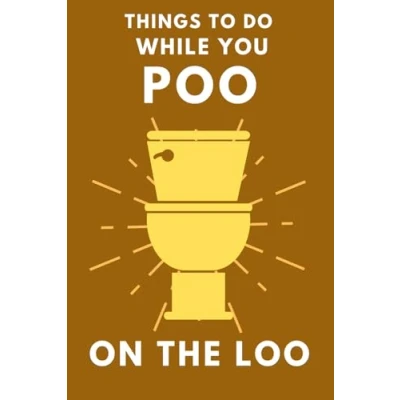 Abbildung von Things To Do While You Poo On The Loo: Activity Book With Funny Facts, Bathroom Jokes, Poop Puzzles, Sudoku &amp; Much More. Perfect Gag Gift.