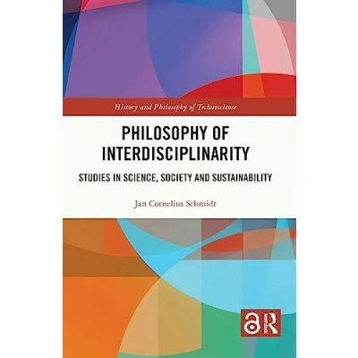 Abbildung von Philosophy of Interdisciplinarity: Studies in Science, Society and Sustainability (History Technoscience)