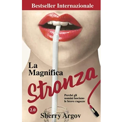Abbildung von La Magnifica Stronza: Perche Gli Uomini Lasciano Le Brave Ragazze 2.0 / Why Men Marry Bitches Italian Edition