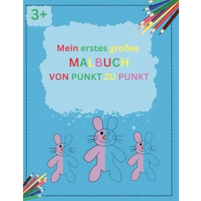 Abbildung von Mein erstes großes Malbuch, Punkt zu Malen: Ausmalbilder für Kinder ab 3 Jahren, Fröhliche Motive