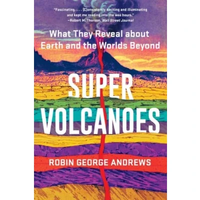 Abbildung von Super Volcanoes: What They Reveal about Earth and the Worlds Beyond