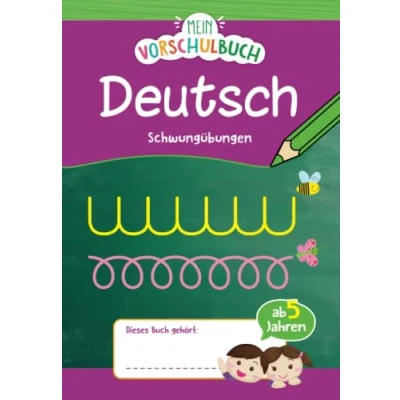 Abbildung von Mein Vorschulbuch Deutsch Schwungübungen: Ab 5 Jahren. Das perfekte Geschenk zur Einschulung/Erster Schultag/Schultüte