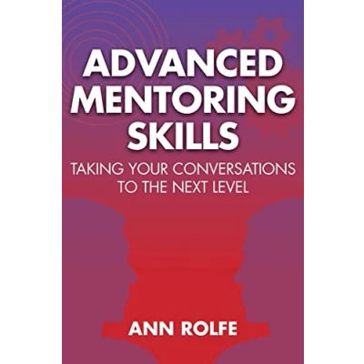 Abbildung von Advanced Mentoring Skills: Taking Your Conversations to the Next Level
