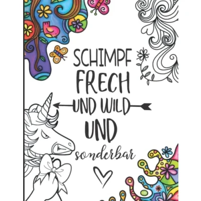 Abbildung von Schimpf frech, wild und sonderbar Das Schimpfwörter Fluch Malbuch für Erwachsene: Anti Stress Ausmalbuch zum Entspannen &amp; Abreagieren mit fiesen Motiven gegen Frust Langeweile