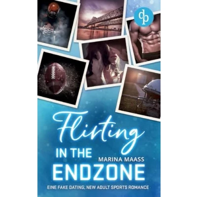 Abbildung von Flirting in the Endzone: Eine Fake Dating, New Adult Sports Romance