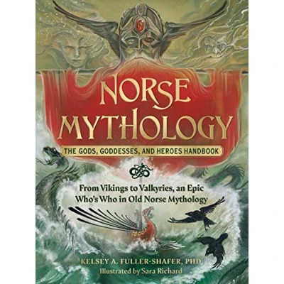Abbildung von Norse Mythology: The Gods, Goddesses, and Heroes Handbook: From Vikings to Valkyries, an Epic Who&#039;s Who in Old Mythology