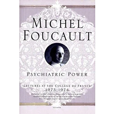 Abbildung von Psychiatric Power: Lectures at the College de France, 1973 1974 (Michel Foucault Collège France)