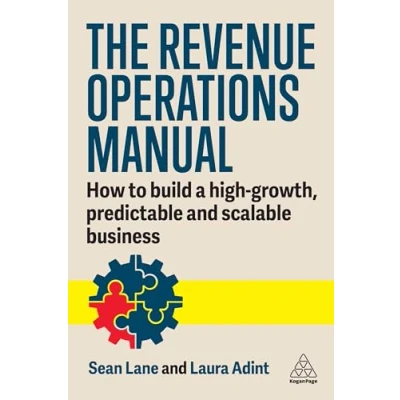 Abbildung von The Revenue Operations Manual: How to Build a High Growth, Predictable and Scalable Business