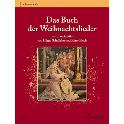 Abbildung von Das Buch der Weihnachtslieder: Instrumentalsätze. variable Besetzungsmöglichkeiten. 4. Stimme in Es (Violinschlüssel): Bariton Saxophon, Tuba (Es) [Schweizer Notation].
