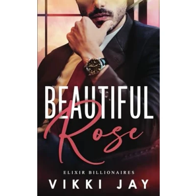 Abbildung von Beautiful Rose: A Small Town Slow Burn Office Romance (Elixir Billionaires, Band 1)
