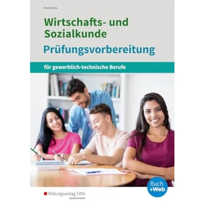 Abbildung von Wirtschafts und Sozialkunde: Prüfungsvorbereitung für gewerblich technische Berufe