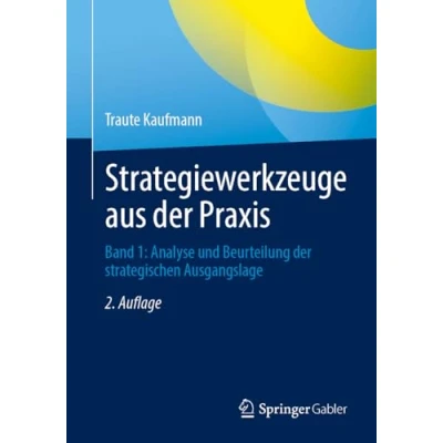 Abbildung von Strategiewerkzeuge aus der Praxis: Band 1: Analyse und Beurteilung strategischen Ausgangslage