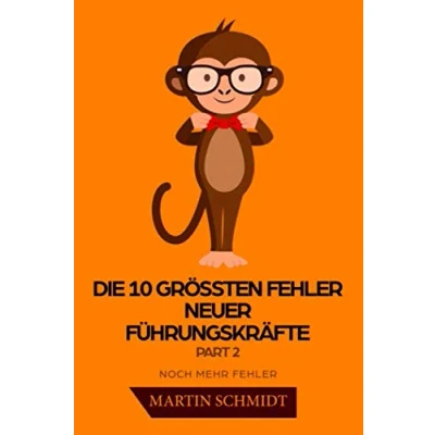 Abbildung von Die 10 größten Fehler neuer Führungskräfte Part 2: Noch mehr