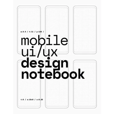 Abbildung von Mobile UI/UX Design Notebook: (White) User Interface &amp; Experience Sketchbook for App Designers and Developers 8.5 x 11 / 120 Pages Dot Grid