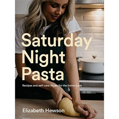 Abbildung von Saturday Night Pasta: Recipes and Self Care Rituals for the Home Cook