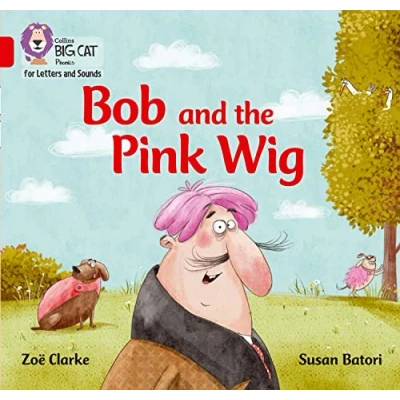 Abbildung von Bob and the Pink Wig: Band 02A/Red A (Collins Big Cat Phonics for Letters Sounds)