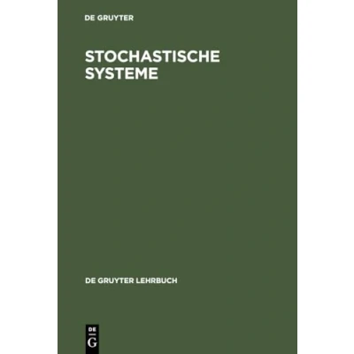 Abbildung von Stochastische Systeme: Markoffketten Prozesse Warteschlangen (De Gruyter Lehrbuch)