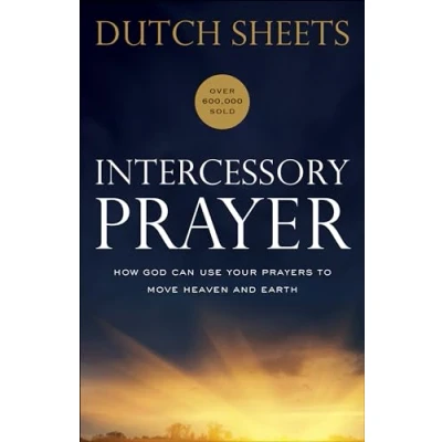 Abbildung von Intercessory Prayer: How God Can Use Your Prayers to Move Heaven and Earth
