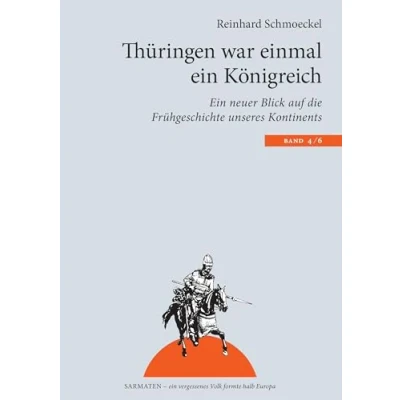 Abbildung von Thüringen war einmal Ein Königreich: neuer Blick auf die Frühgeschichte unseres Kontintents (Sarmaten: vergessenes Volk formte halb Europa)