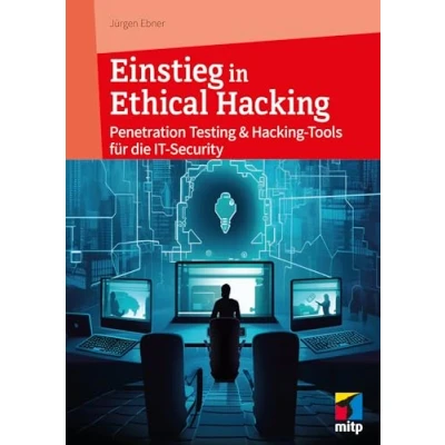 Abbildung von Einstieg in Ethical Hacking: Penetration Testing und Hacking Tools für die IT Security (mitp Professional): &amp;
