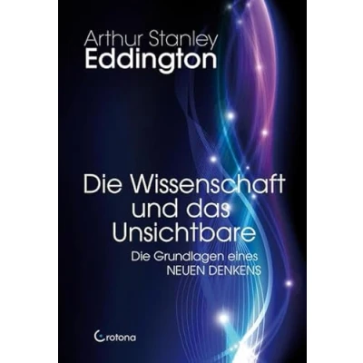 Abbildung von Die Wissenschaft und das Unsichtbare: Grundlagen eines Neuen Denkens